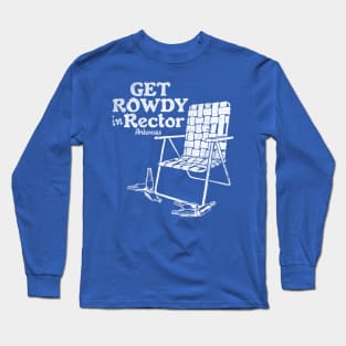 Get Rowdy in Rector Long Sleeve T-Shirt